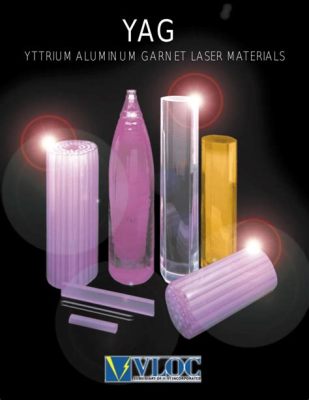  Yttrium Aluminum Garnet Là Gì và Ứng Dụng Bất ngờ Của Nó Trong Lĩnh Vực Công Nghệ Laser & Quản Lý Nhiệt!